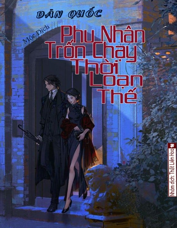 Review [Dân Quốc] Phu Nhân Trốn Chạy Thời Loạn Thế