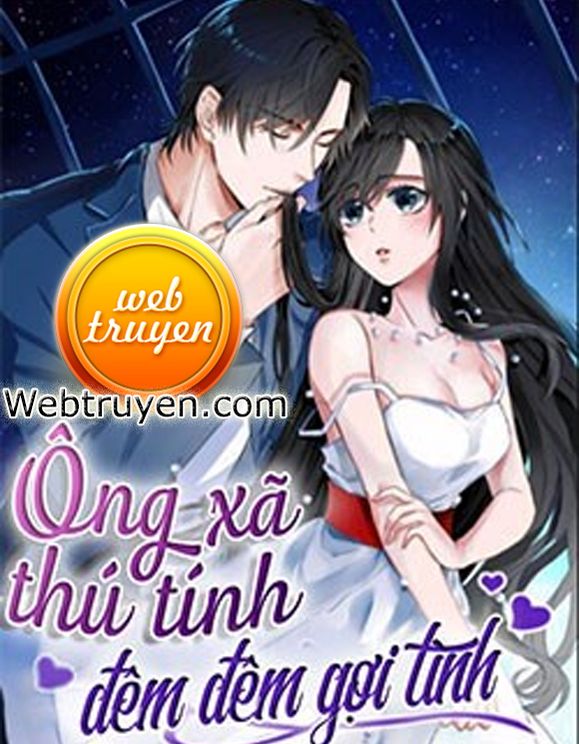 Review Ông Xã Thú Tính Đêm Đêm Gợi Tình