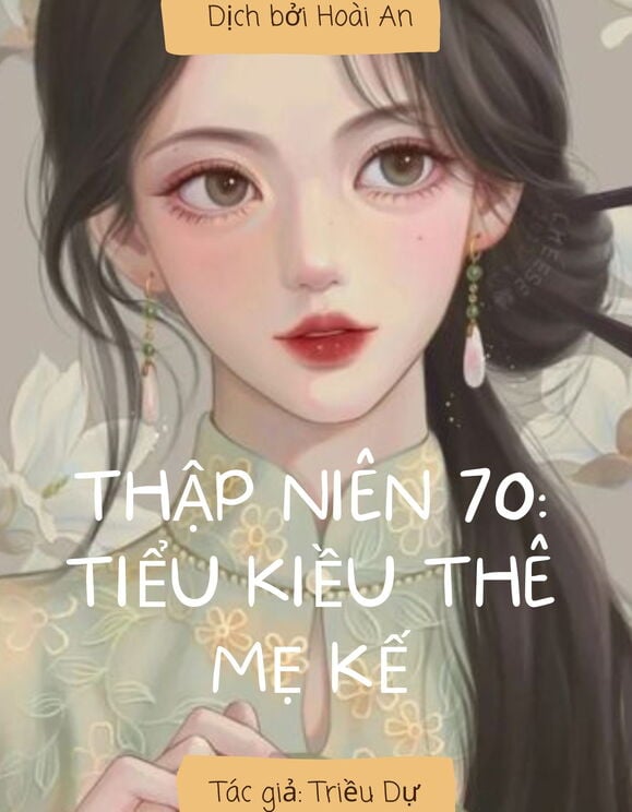 Review Thập Niên 70: Tiểu Kiều Thê Mẹ Kế