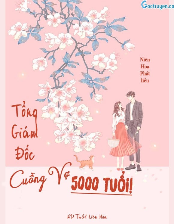 Review Tổng Giám Đốc Cuồng Vợ 5000 Tuổi