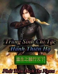 Review Trùng Sinh Chi Tặc Hành Thiên Hạ