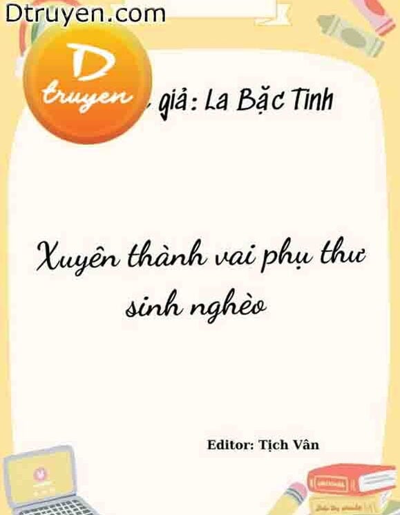 Review Xuyên Thành Vai Phụ Thư Sinh Nghèo